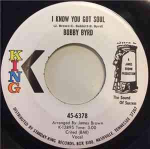 Bobby Byrd - I Know You Got Soul / It's I Who Love You (Not Him Anymore)