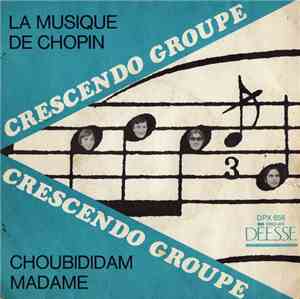 Crescendo Groupe - La Musique De Chopin / Choubididam Madame