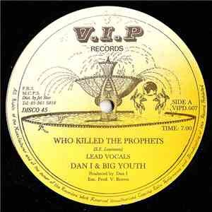 Dan I & Big Youth / Dan I - Who Killed The Prophets / Monkey Chop