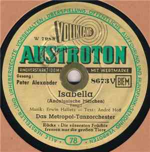 Das Metropol-Tanzorchester - Isabella / Die Süßesten Früchte Fressen Nur Di ...