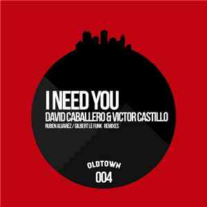 David Caballero & Victor Castillo  - I Need You