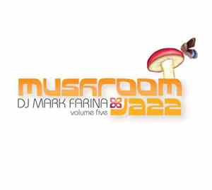DJ Mark Farina - Mushroom Jazz Volume Five