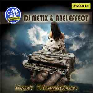 DJ Metix & Abel Effect - Heart Transmission