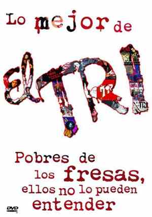 El Tri - Pobres De Los Fresas Que No Lo Pueden Entender