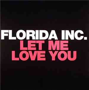 Florida Inc. - Let Me Love You