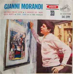 Gianni Morandi - Que Hago Con El Latin / Il Ragazzo Del Muro Della Morte /  ...