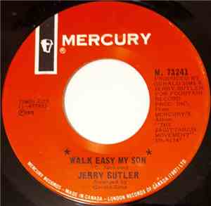 Jerry Butler - Walk Easy My Son / Let Me Be
