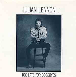 Julian Lennon - Too Late For Goodbyes
