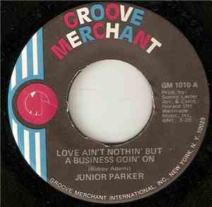 Junior Parker - Love Ain't Nothin' But A Business Goin' On