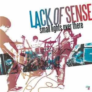 Lack Of Sense - Small Lights Over There