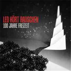 Leo Hört Rauschen - 100 Jahre Freizeit