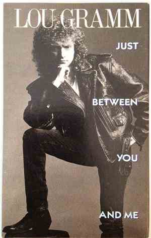 Lou Gramm - Just Between You And Me