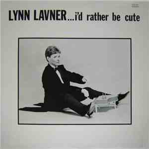Lynn Lavner - I'd Rather Be Cute
