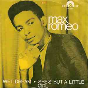 Max Romeo - Wet Dream / She's But A Little Girl