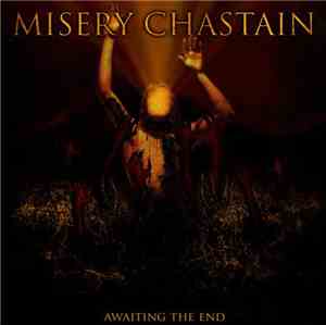 Misery Chastain - Awaiting the End
