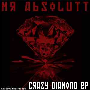 Mr Absolutt - Crazy Diamond EP