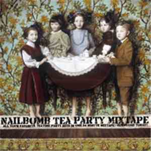 Nailbomb Cults - Nailbomb Tea Party Mixtape