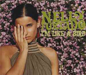 Nelly Furtado - I'm Like A Bird