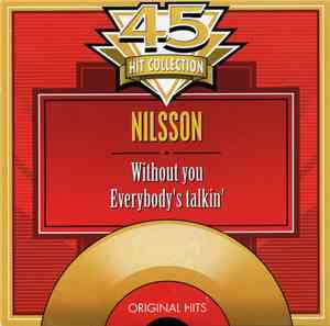 Nilsson - Without You / Everybody's Talkin'