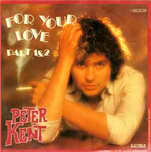 Peter Kent - For Your Love Part 1 & 2