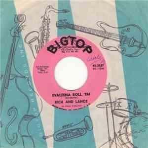 Rick And Lance - Evaleena Roll 'Em / Roses And Orchids