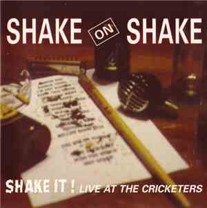 Shake On Shake - Shake It ! Live At The Cricketers