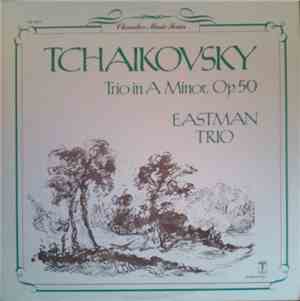 Tchaikovsky - Eastman Trio - Trio In A Minor, Op. 50