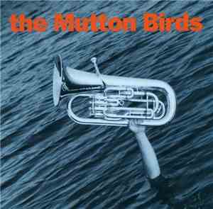 The Mutton Birds - The Mutton Birds