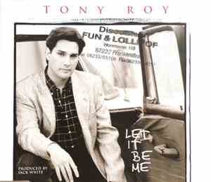 Tony Roy - Let It Be Me