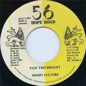 Wendy Culture - Yuh Too Bright