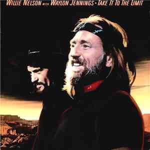 WillIe Nelson With Waylon Jennings - Take It To The Limit