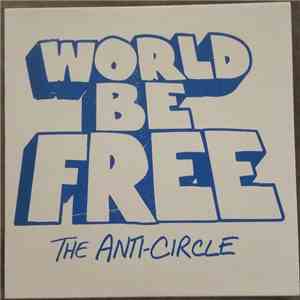 World Be Free - The Anti-Circle