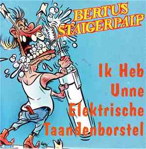 Bertus Staigerpaip - Ik Heb Unne Elektrische Taandenborstel