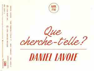 Daniel Lavoie - Que Cherche-t-elle ?
