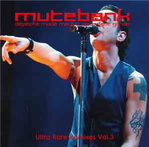 Depeche Mode - The Mutebank Collection - Ultra Rare Remixes Vol. 3