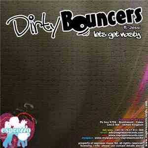 Dirty Bouncers - Lets get nasty