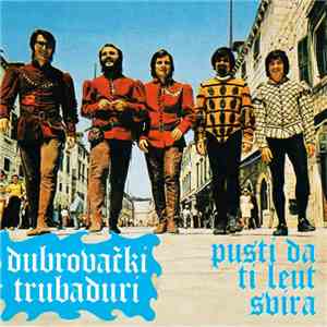 Dubrovački Trubaduri - Pusti Da Ti Leut Svira