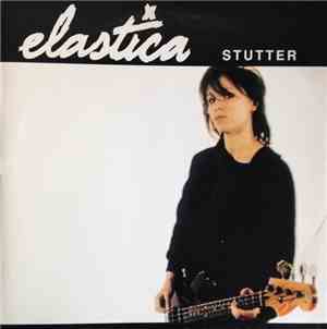 Elastica  - Stutter