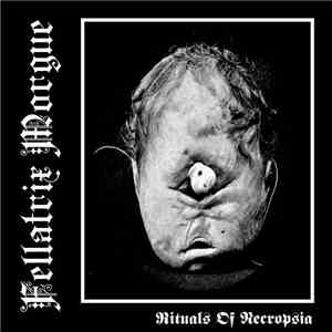 Fellatrix Morgue - Rituals Of Necropsia