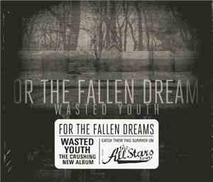 For The Fallen Dreams - Wasted Youth