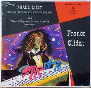 France Clidat - Franz Liszt, Intégrale De L'Oeuvre Pour Piano, Vol.2