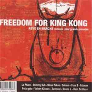 Freedom For King Kong - Rêve En Marche (Remixes Pour Grand Primates)