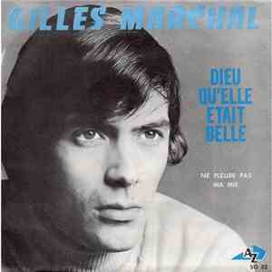 Gilles Marchal - Dieu Qu'elle Était Belle / Ne Pleure Pas Ma Mie