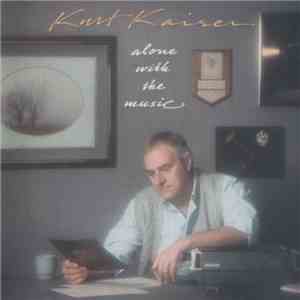 Kurt Kaiser - Alone With The Music