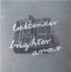 Locktender / Brighter Arrows - Locktender / Brighter Arrows