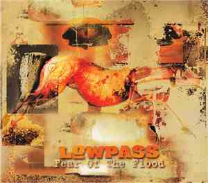 Lowpass  - Fear Of The Flood
