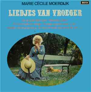 Marie-Cécile Moerdijk - Liedjes Van Vroeger