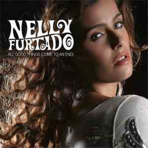 Nelly Furtado - All Good Things (Come To An End)