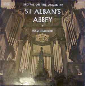 Peter Hurford - Recital On The Organ Of St. Alban's Abbey