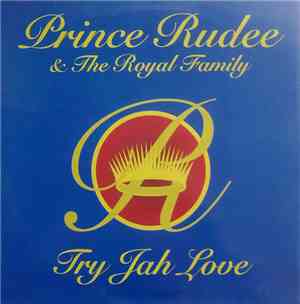 Prince Rudee & The Royal Family  - Try Jah Love